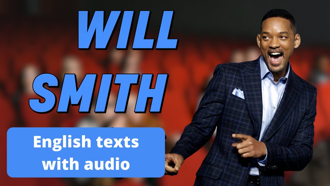 Will Smith - English texts with audio and translation - LISTENING PRACTICE