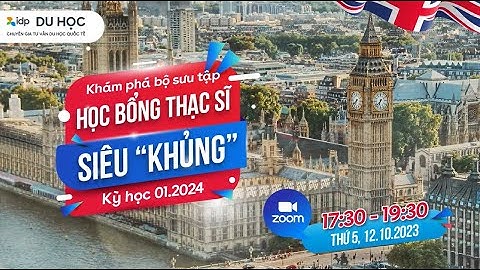 [DU HỌC ANH] CHINH PHỤC BỘ SƯU TẬP HỌC BỔNG THẠC SĨ KỲ HỌC 01.2024