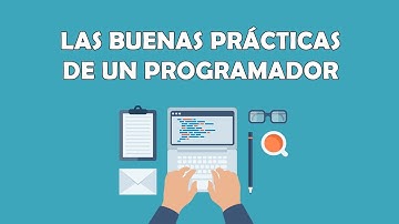 Las Buenas Prácticas de un Programador