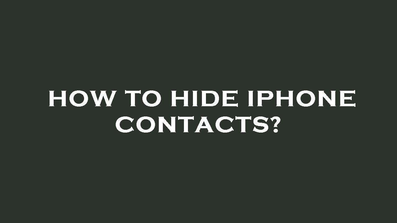 how-to-hide-iphone-contacts-youtube