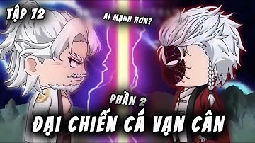 Đại Chiến Cá Vạn Cân | Tập 72 ( Phần 2 ) | Nor_y26