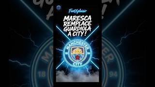 🚨MARESCA va remplacer Guardiola à Manchester City ! #manchestercity #premierleague #guardiola