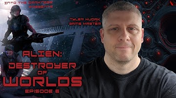 Alien RPG: Destroyer of Worlds, version 1, episode 6