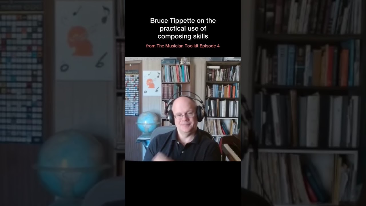 Practical Use of Composing Skills (from The Musician Toolkit episode 4) 
