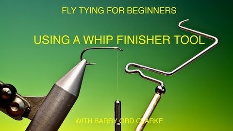 Whip finisher how to use with Barry Ord Clarke - Fly tying for Beginners