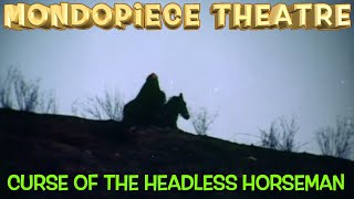 Curse of the Headless Horseman - Mondopiece Theatre