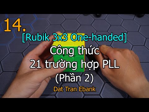Video [Rubik 3x3 một tay] 14. 21 trường hợp PLL: Aa, Ab, E,... - youtube