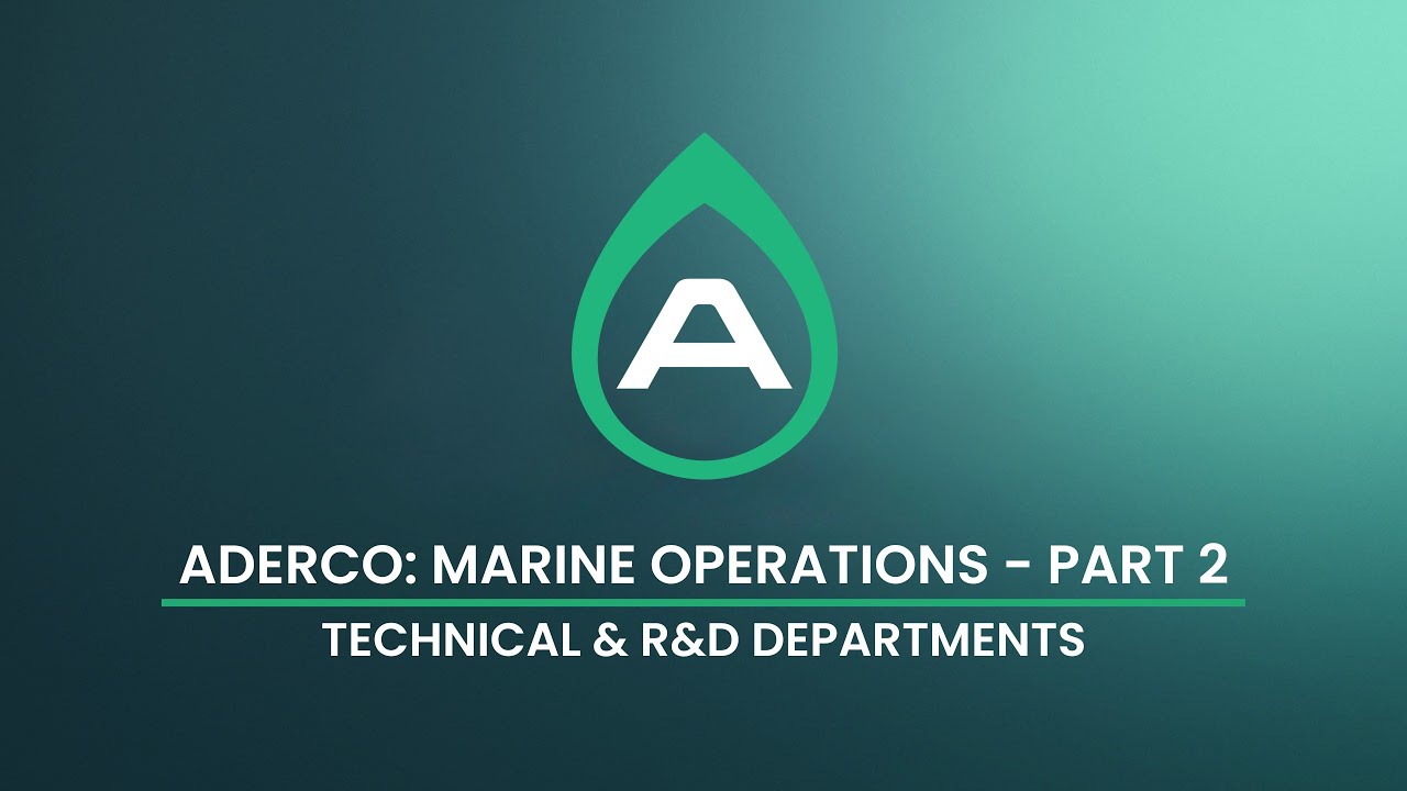 ADERCO: Marine Operations - Part 2 - Technical & R&D Departments