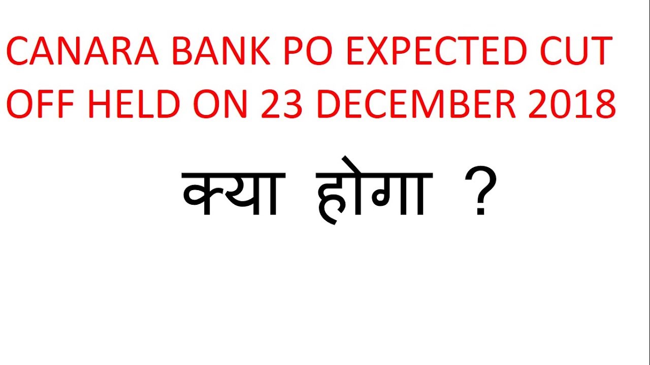 EXAM ANALYSIS CANARA BANK PO 2018 AND EXPECTED CUT OFF.