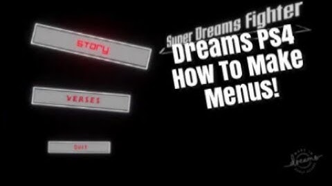 Dreams Ps4 How To Make A Menu Tutorial (Dreams Ps4 UI Tutorial How To Make UI)