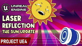 Laser reflection - The Sun update - Unreal Engine Project