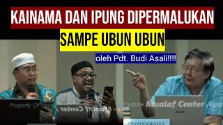 Kainama dan Ipung dipermalukan sampe ubun ubun oleh Pdt. Budi Asali!!!!