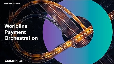 How Payment Orchestration can help your business