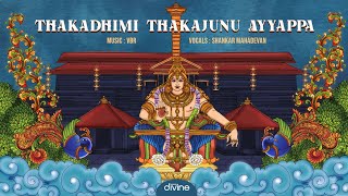 Thakadhimi Thakajunu Ayyappa - Lyric Video | Shankar Mahadevan | VBR | Think Divine