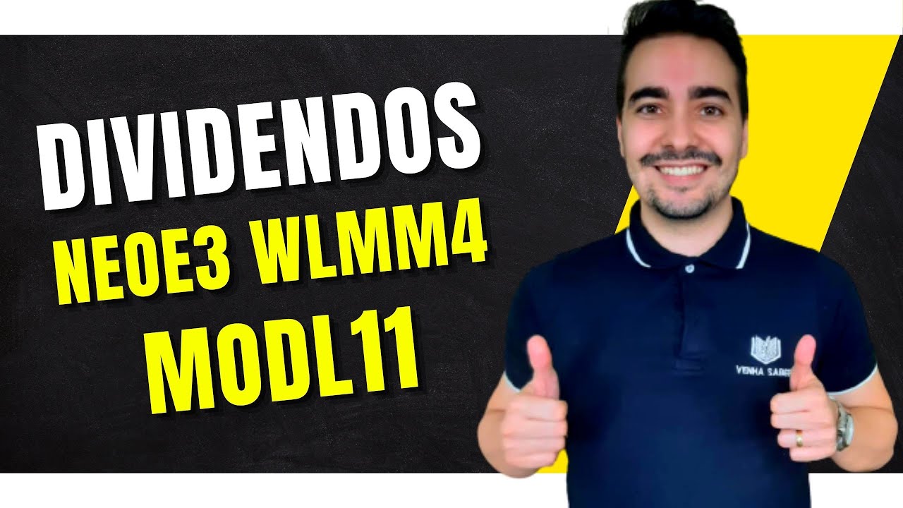 3 Anúncios de DIVIDENDOS (MODL11 - NEOE3 - WLMM4)