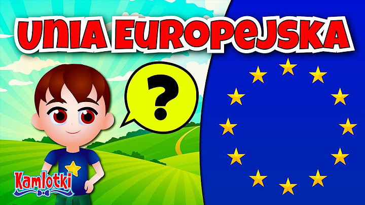 Czym jest Unia Europejska? [Film edukacyjny dla dzieci] Kamlotki