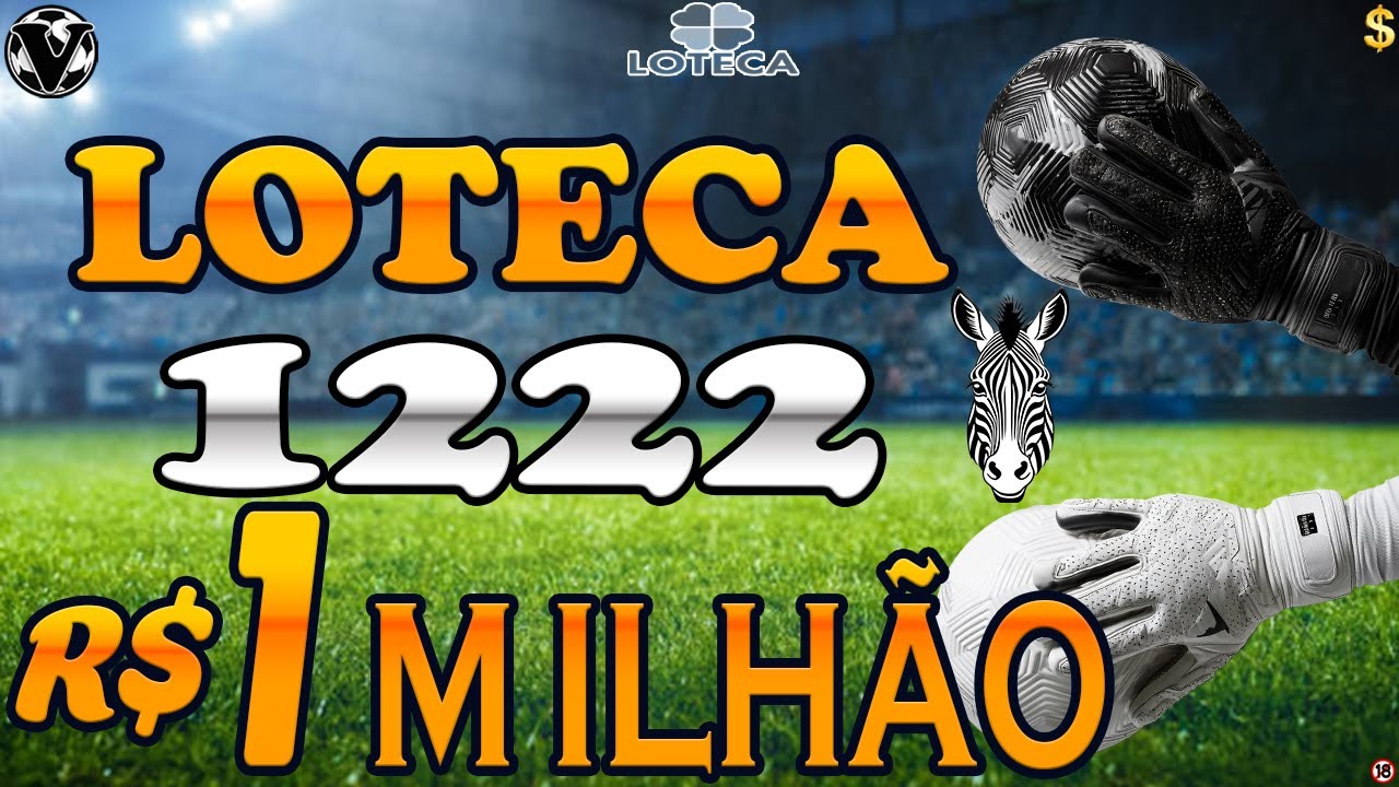 LOTECA 1222 - 1 MILHÃO DE REAIS + BOLÕES OFICIAIS VOVOTECA - ANÁLISES COMPLETAS