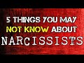 5 Things You May Not Know About Narcissists *NEW*