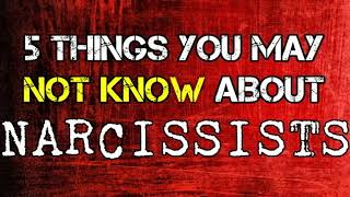 5 Things You May Not Know About Narcissists *NEW*