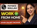 🛑Physics Wallah New Work From Home Job😍| Lead Generation Associate Role 🔥