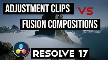 Adjustment Clip vs Fusion Composition - DaVinci Resolve 17 Tutorial