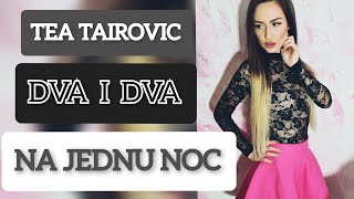 Mashup DVA i DVA x NA JEDNU NOC [ TEA TAIROVIC original songs] cover by Lina Rosa