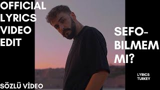 Sefo - Bilmem Mi? Lyrics Videosözleriyle