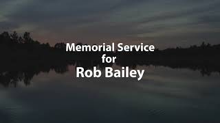 Rob Bailey Memorial Service
