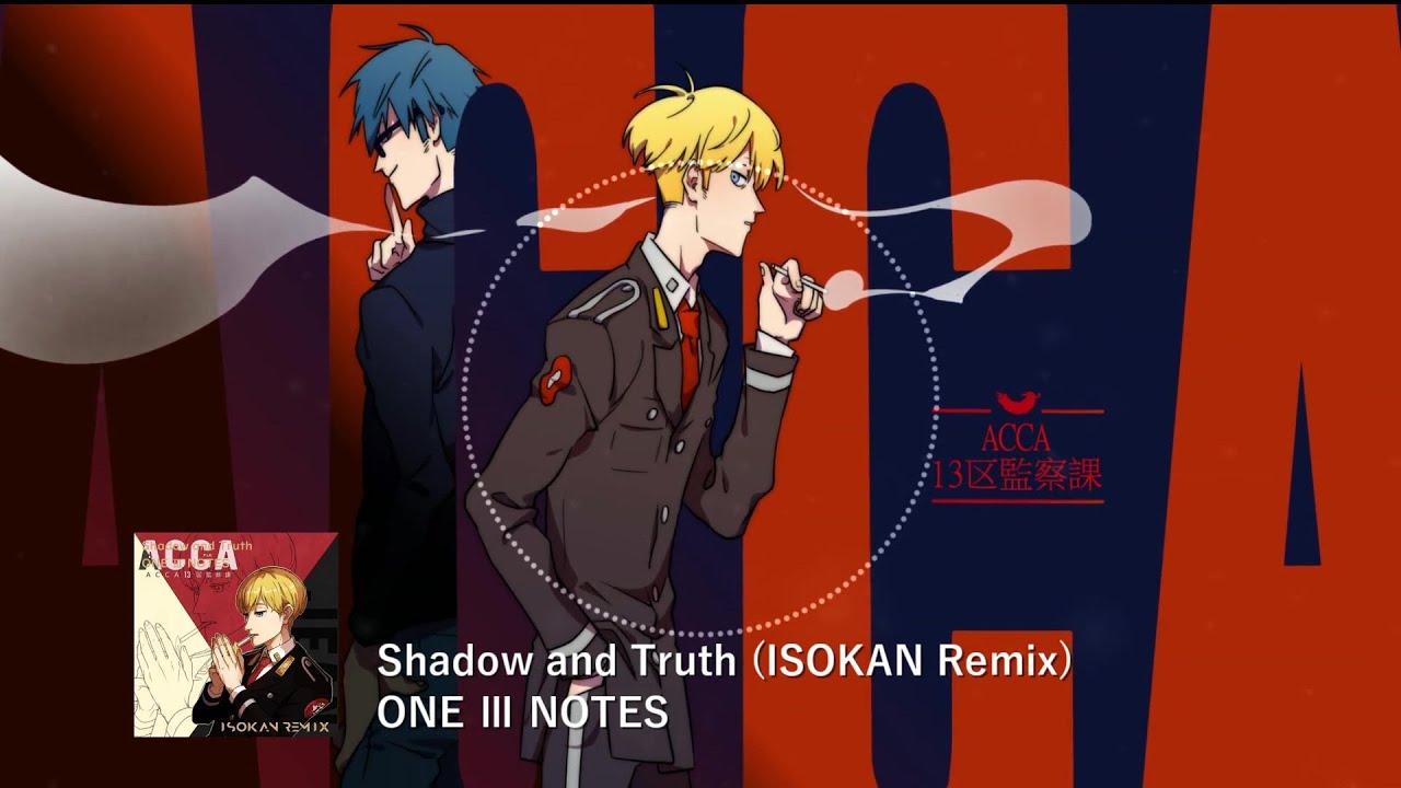 Acca13区監察課 Op Shadow And Truth Isokan Remix Youtube
