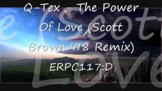 Q-Tex - The Power Of Love (Scott Brown '98 Remix)