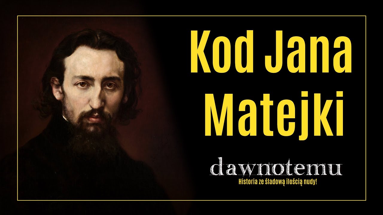 dawnotemu - Kod Jana Matejki