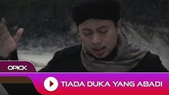 Opick - Tiada Duka Yang Abadi | Official Video  - Durasi: 3:54. 