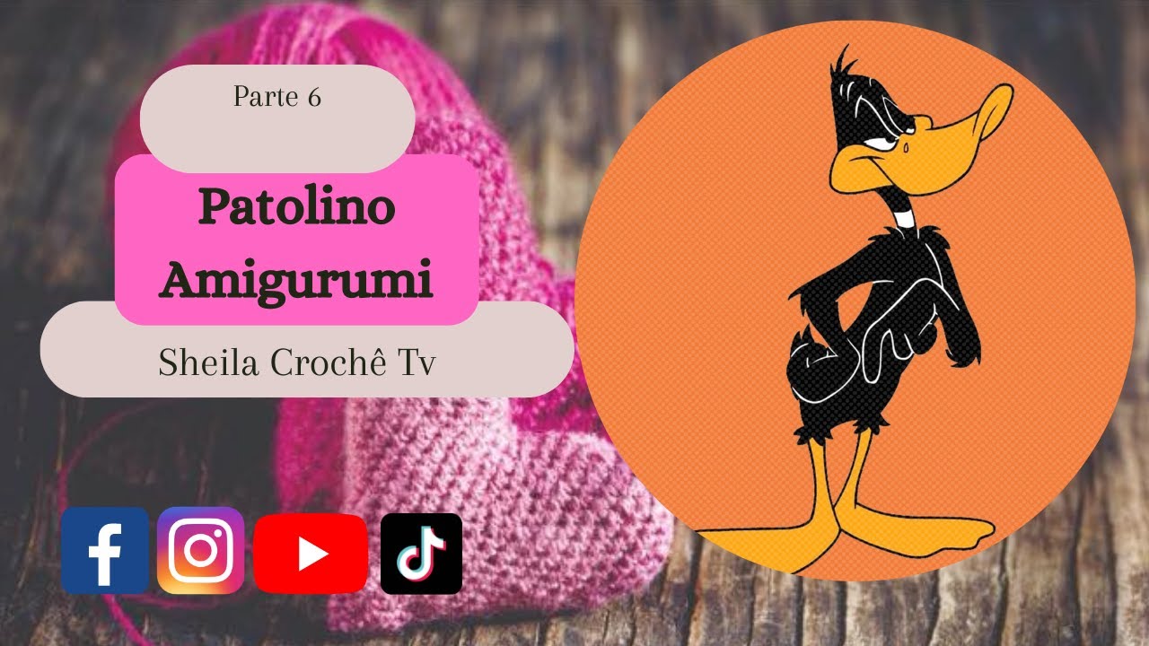 Patolino Amigurumi Parte 6.Acabamento das Pernas