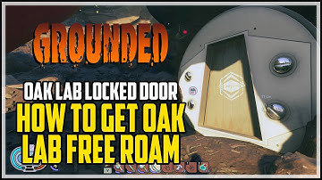 Grounded Oak Lab Locked Door How to Enter