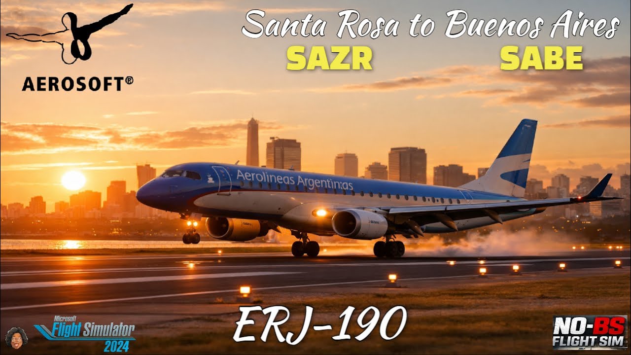 ERJ‑190 in MSFS 2024 • Aerolíneas Argentinas ARG1635 • SAZR → SABE