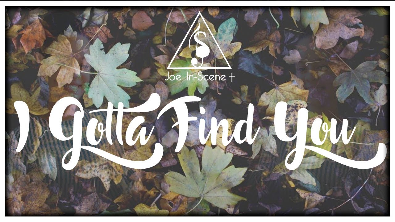 Joe In-Scene † - I Gotta Find You (Spanish Cover) Joe Jonas