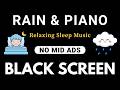Relaxing Sleep Music for Insomnia & Stress Relief 🎹 Peaceful Rain & Piano Sounds for Deep Sleep