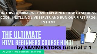 #HTML  Tut1 Basics to advance in Hindi (With Notes)  | Intalling VS code and Live Server #Sammentors