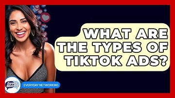 What Are The Types Of TikTok Ads? - Everyday-Networking