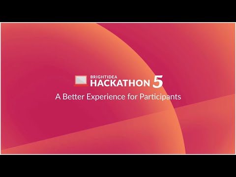 Hackathon 5: A Better Experience for Participants - video from Brightidea