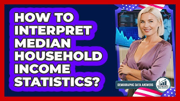 How To Interpret Median Household Income Statistics?