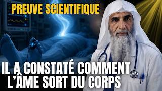 Incroyable : Un Docteur Témoigne de la Vérité de l’Islam sur la Sortie de l’Âme du Corps