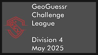 GeoGuessr Challenge League May 2025 - Division 4