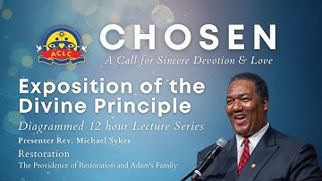 ACLC CHOSEN Part 28 Exposition of the Divine Principle Lectures April 17 2023