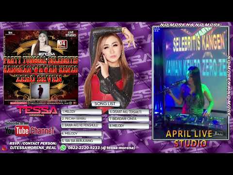 MELODY FUNKOT SUPER KENCANG DJ TESSA MORENA |PARTY TUNGGAL SELEBRITIS KANGEAN WAWAN KENZO ZERO SEVEN