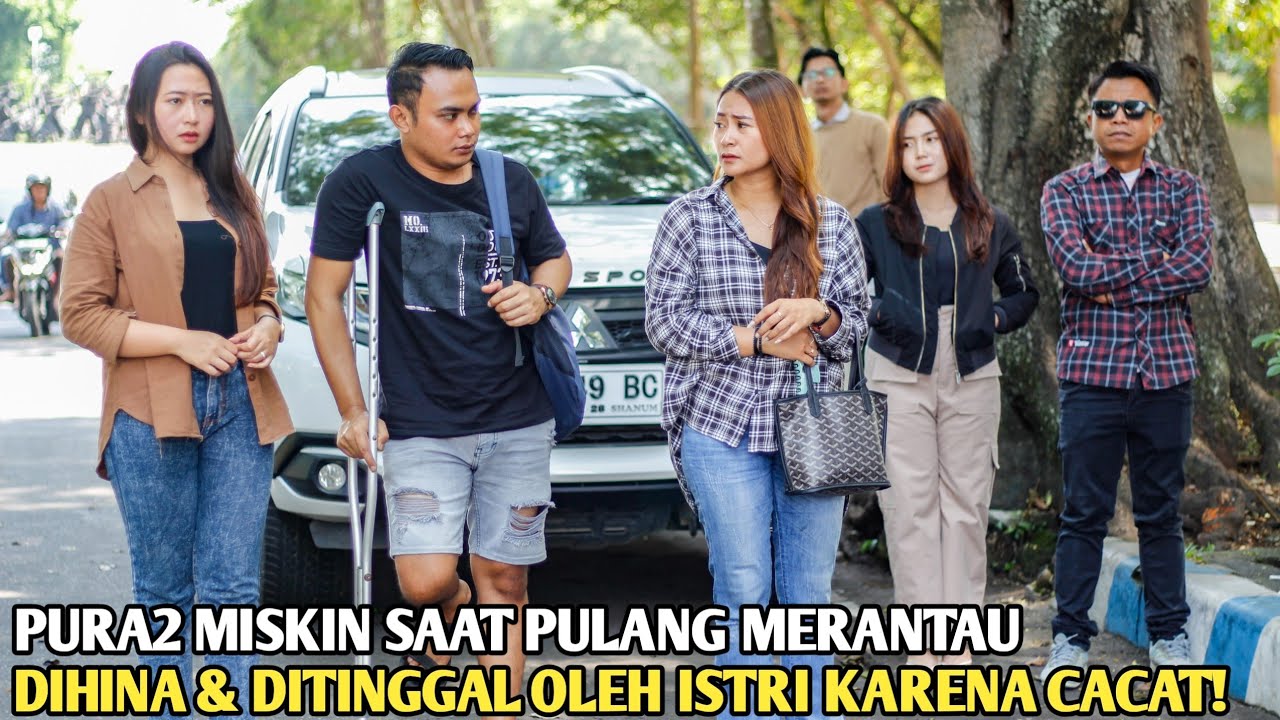 PURA PURA MISKIN SAAT PULANG MERANTAU! DIHINA ISTRI KARENA CACAT DAN MEMILIH PRIA NAIK MOBIL MEWAH!!