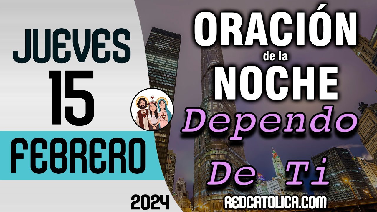 Oracion de la Noche de Hoy Jueves 15 de Febrero - Tiempo De Orar - YouTube