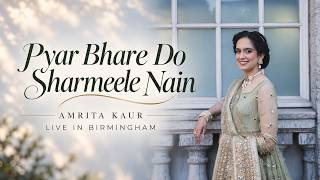 Pyar Bhare Do Sharmeele Nain | Amrita Kaur LIVE in Birmingham, UK