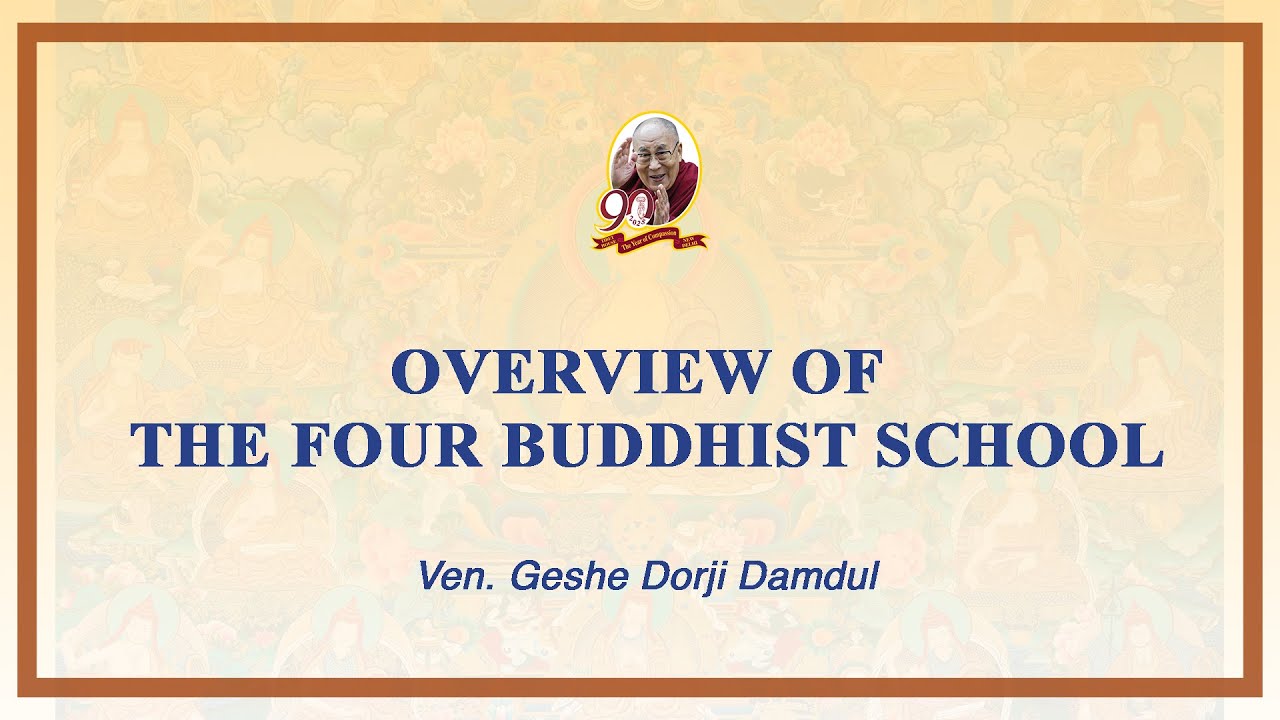 Overview of Four Buddhist Schools | Ven. Geshe Dorji Damdul | 28October2025