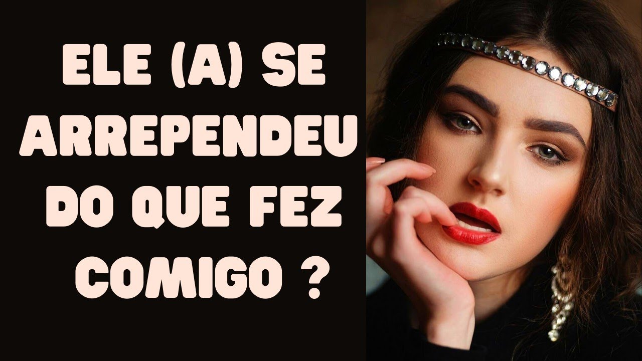 Ele (a) se arrependeu do que fez comigo? De ter me magoado, ter me deixado ou de ter terminado?